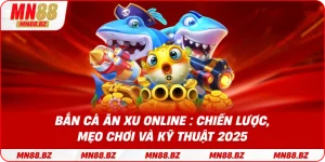 Bắn Cá Ăn Xu Online : Chiến Lược, Mẹo Chơi Và Kỹ Thuật 2025