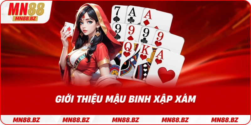 Tìm hiểu tổng quan về trò chơi bài mậu binh xập xám