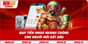 Nạp tiền MN88 nhanh chóng cho người mới bắt đầu
