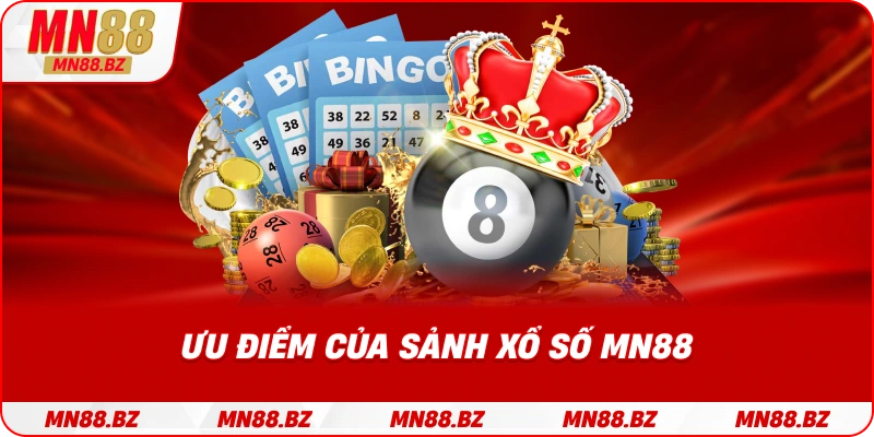 Lợi thế nổi bật khi tham gia chơi xổ số tại MN88